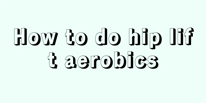 How to do hip lift aerobics