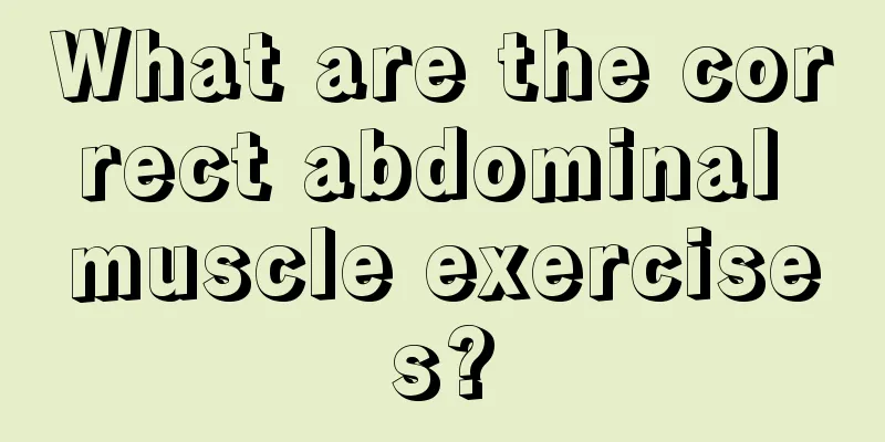 What are the correct abdominal muscle exercises?