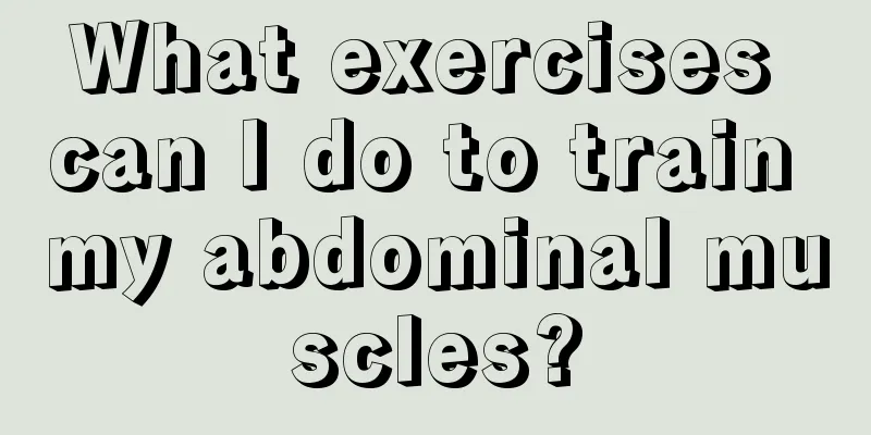 What exercises can I do to train my abdominal muscles?