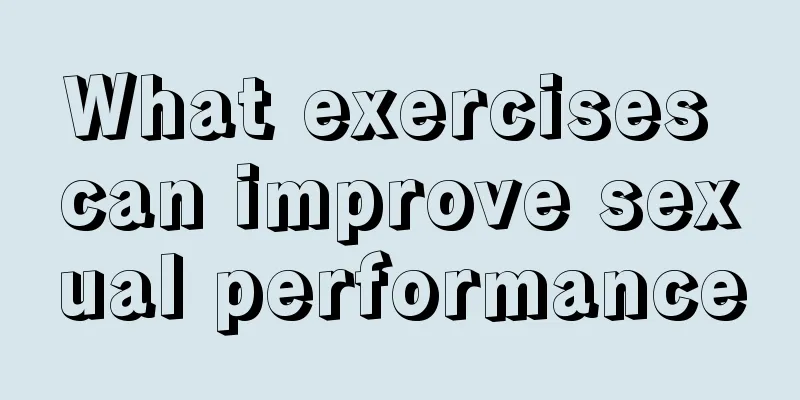 What exercises can improve sexual performance