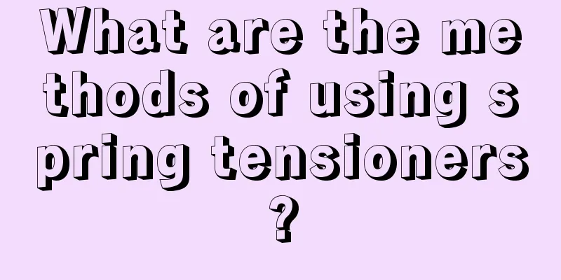 What are the methods of using spring tensioners?