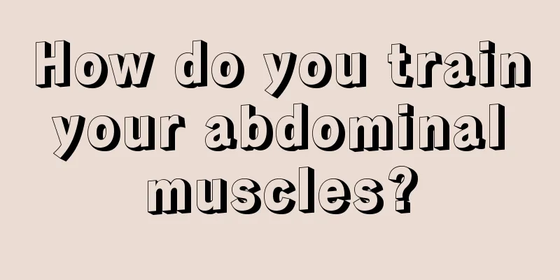 How do you train your abdominal muscles?