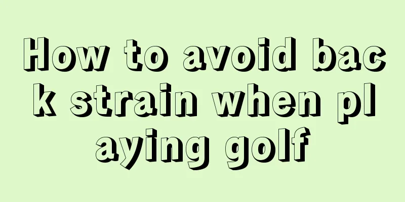 How to avoid back strain when playing golf