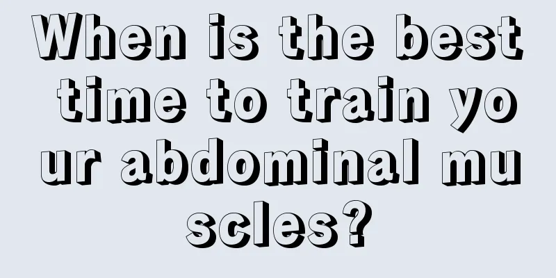 When is the best time to train your abdominal muscles?