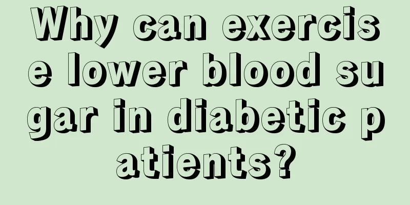 Why can exercise lower blood sugar in diabetic patients?