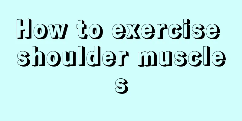 How to exercise shoulder muscles