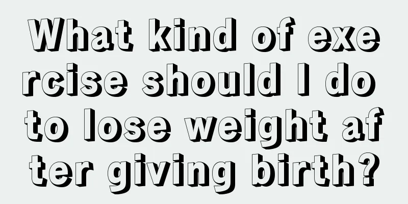 What kind of exercise should I do to lose weight after giving birth?