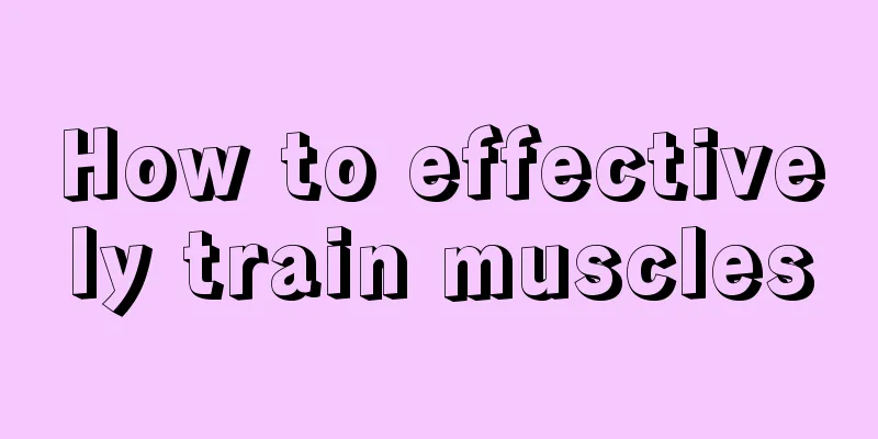 How to effectively train muscles