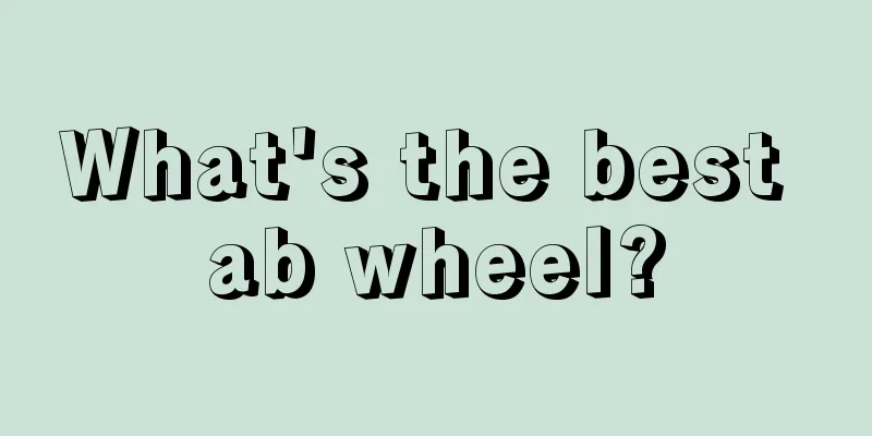 What's the best ab wheel?