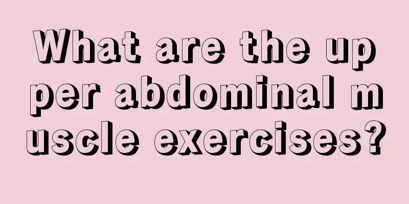 What are the upper abdominal muscle exercises?