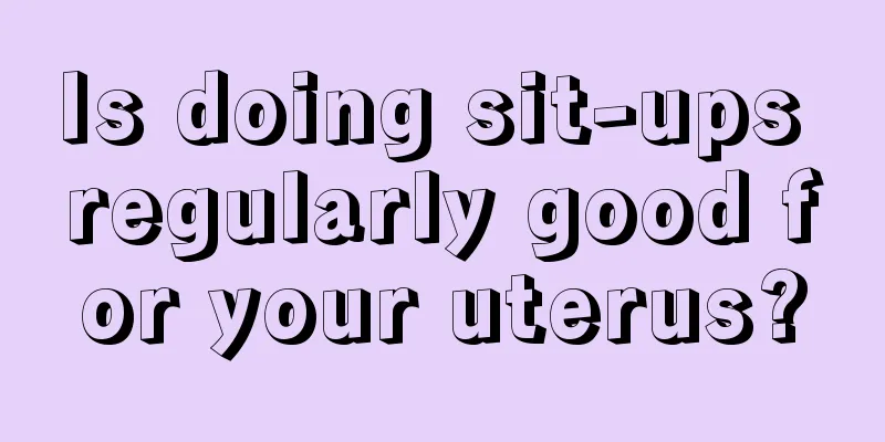 Is doing sit-ups regularly good for your uterus?