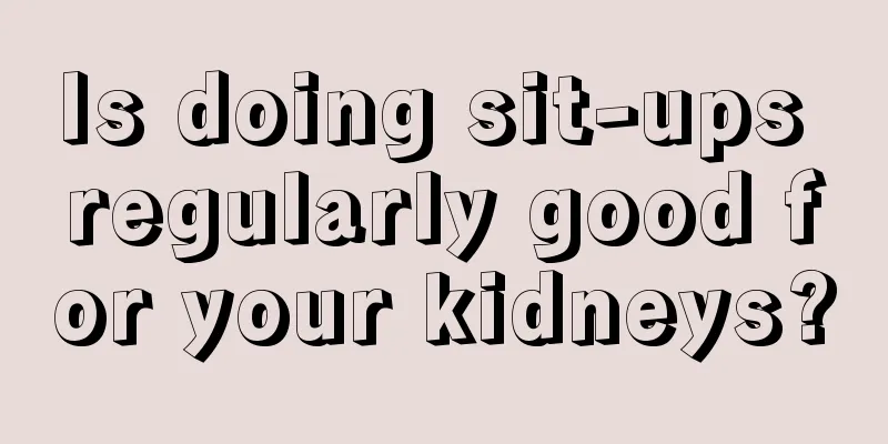 Is doing sit-ups regularly good for your kidneys?