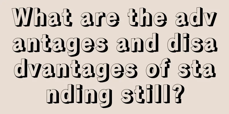 What are the advantages and disadvantages of standing still?