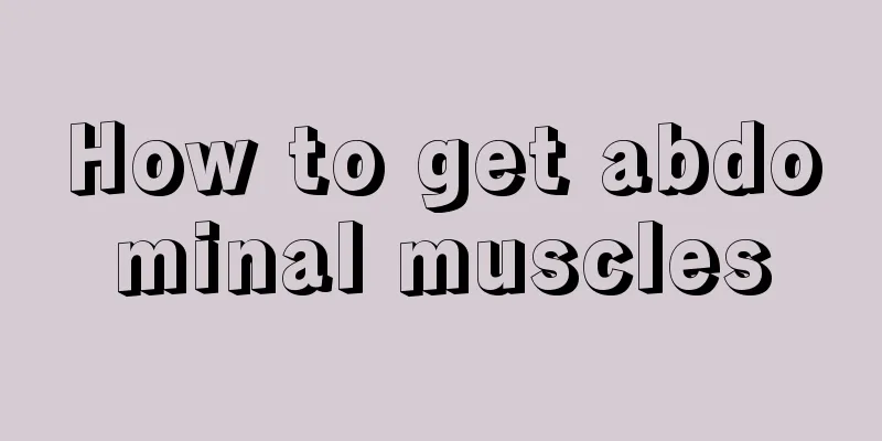 How to get abdominal muscles