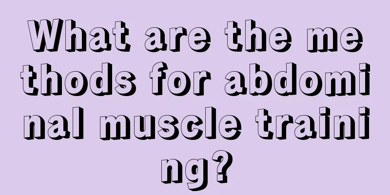 What are the methods for abdominal muscle training?