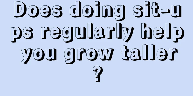 Does doing sit-ups regularly help you grow taller?