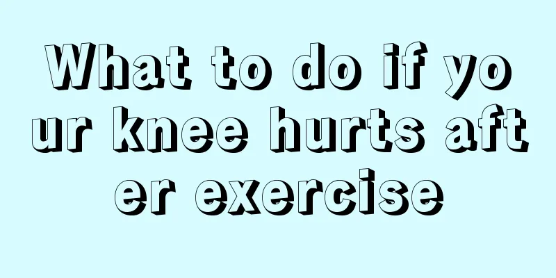 What to do if your knee hurts after exercise