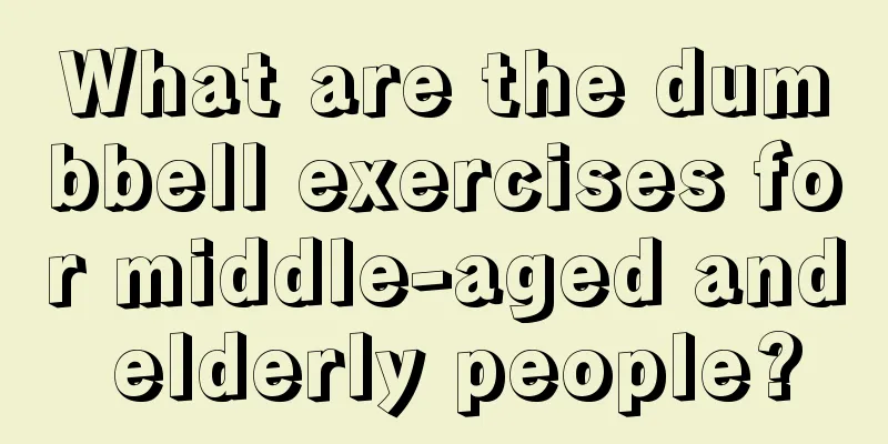 What are the dumbbell exercises for middle-aged and elderly people?