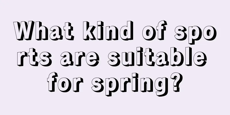 What kind of sports are suitable for spring?