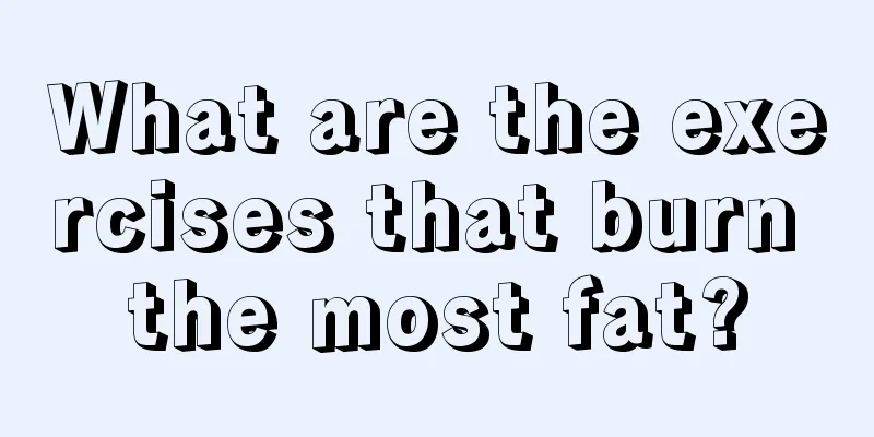 What are the exercises that burn the most fat?