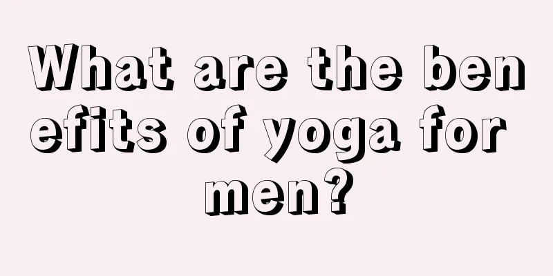 What are the benefits of yoga for men?