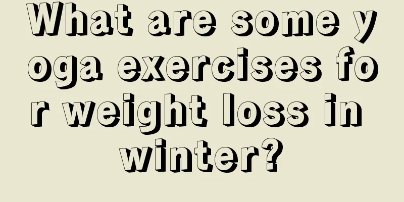 What are some yoga exercises for weight loss in winter?