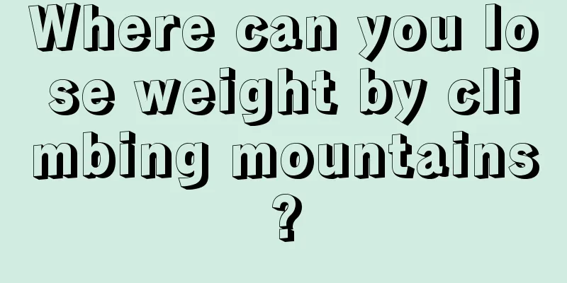 Where can you lose weight by climbing mountains?