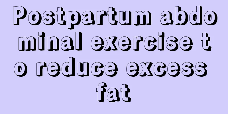 Postpartum abdominal exercise to reduce excess fat