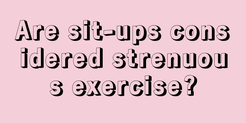 Are sit-ups considered strenuous exercise?