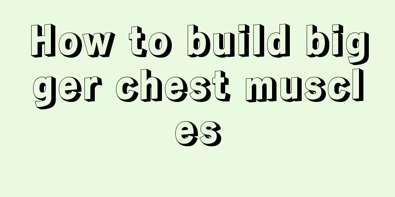 How to build bigger chest muscles