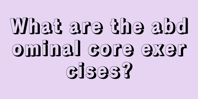 What are the abdominal core exercises?