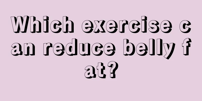 Which exercise can reduce belly fat?