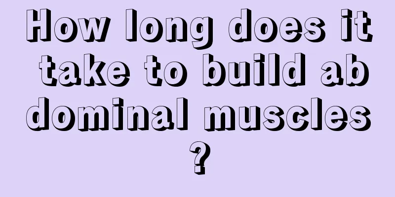 How long does it take to build abdominal muscles?