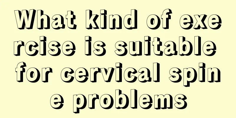 What kind of exercise is suitable for cervical spine problems