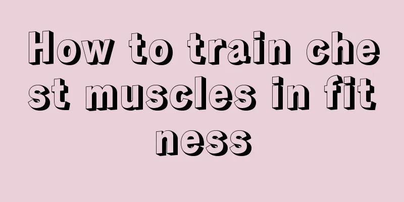 How to train chest muscles in fitness