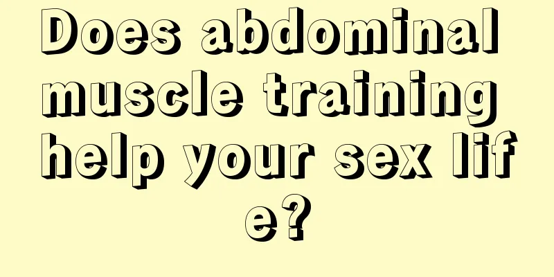 Does abdominal muscle training help your sex life?