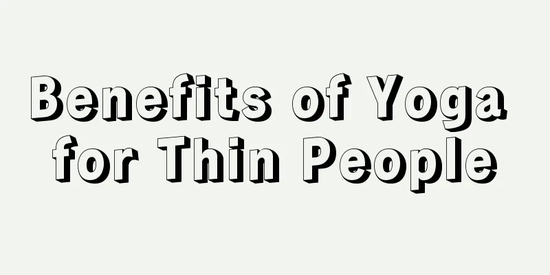 Benefits of Yoga for Thin People