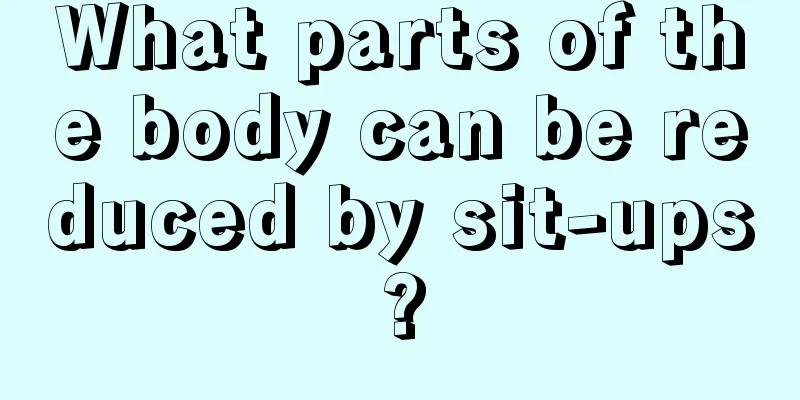 What parts of the body can be reduced by sit-ups?