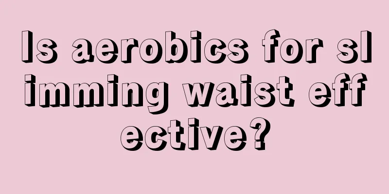 Is aerobics for slimming waist effective?