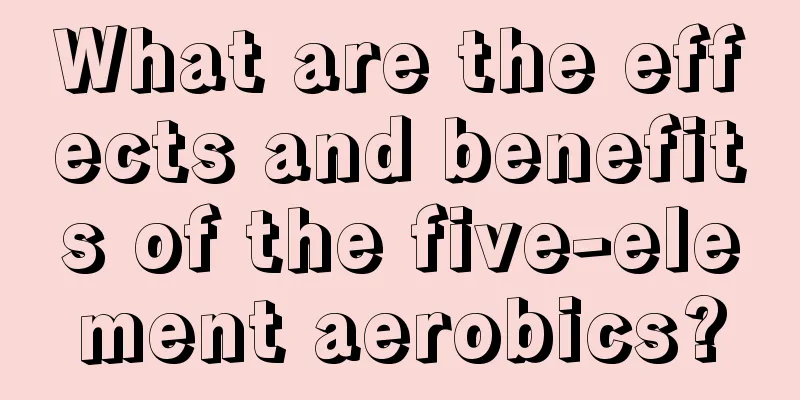 What are the effects and benefits of the five-element aerobics?