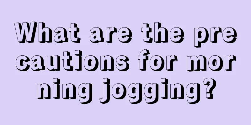 What are the precautions for morning jogging?