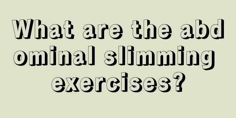 What are the abdominal slimming exercises?