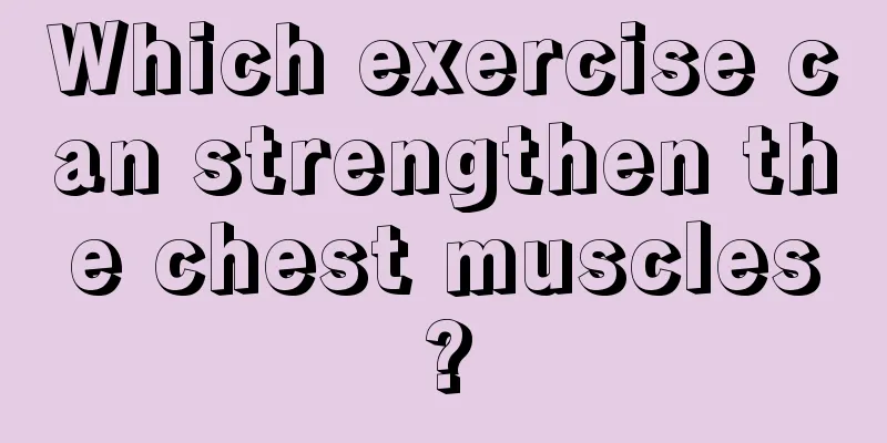 Which exercise can strengthen the chest muscles?