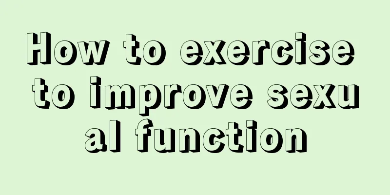 How to exercise to improve sexual function