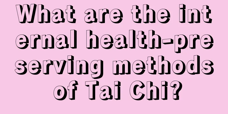 What are the internal health-preserving methods of Tai Chi?