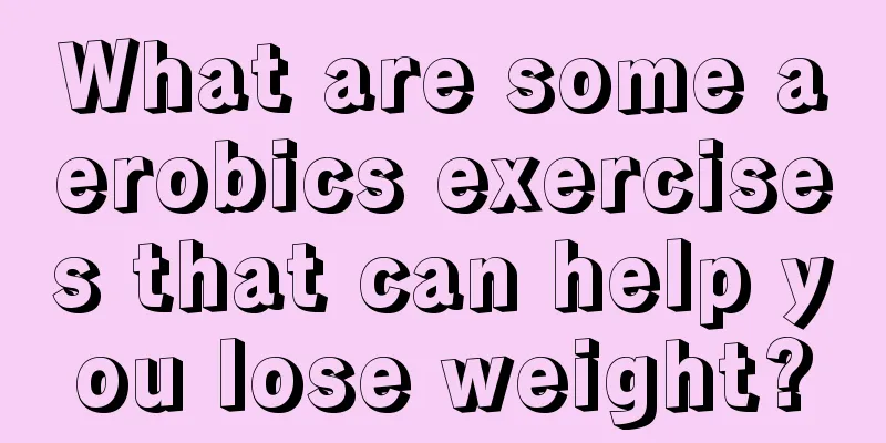 What are some aerobics exercises that can help you lose weight?