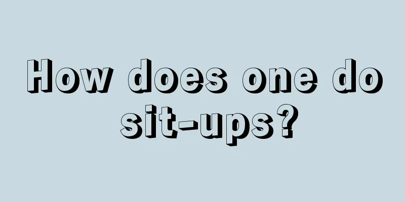 How does one do sit-ups?