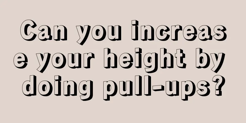 Can you increase your height by doing pull-ups?