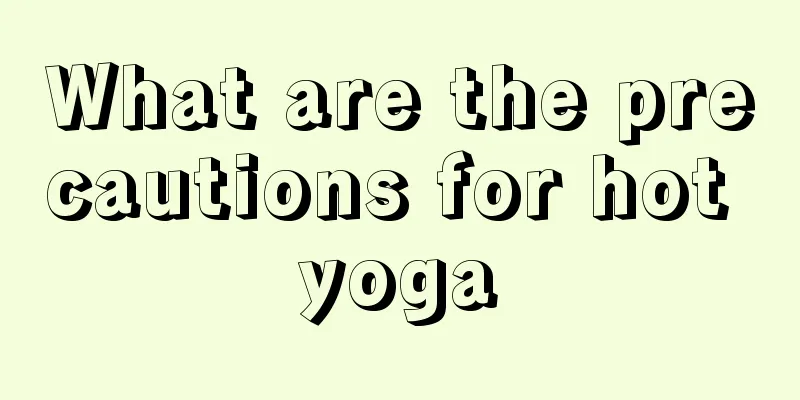 What are the precautions for hot yoga