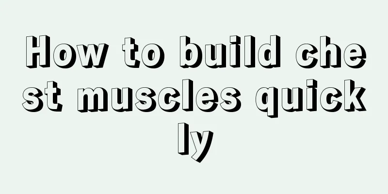 How to build chest muscles quickly